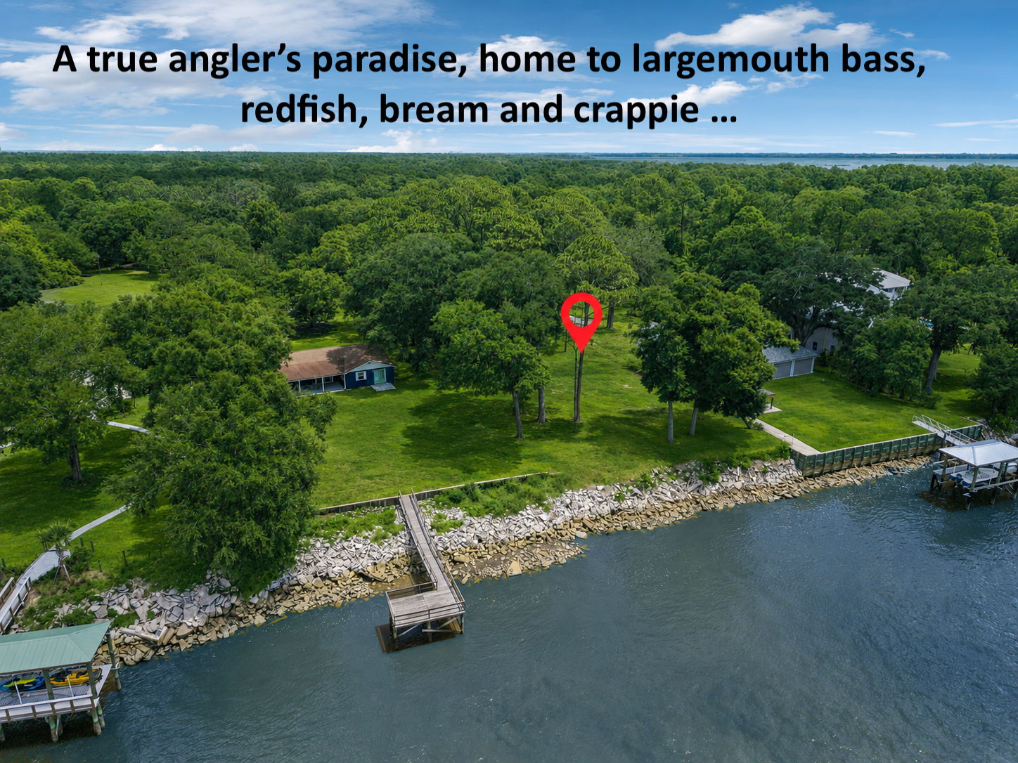 An angler’s paradise, with largemouth bass, redfish, bream and crappie found just beyond the shoreline.