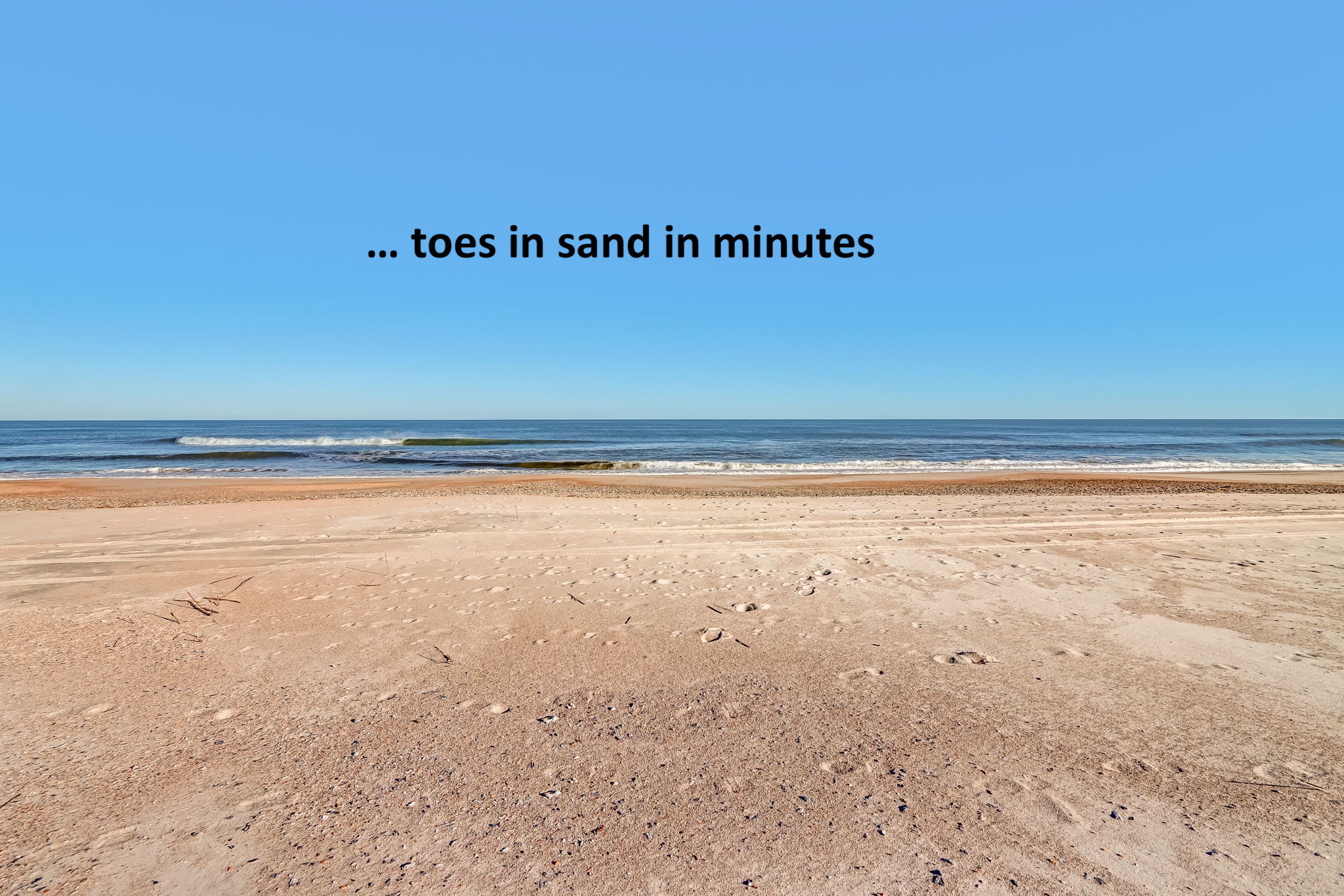 ... from your doorstep to the sand, literally minutes.