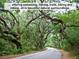 ... offering miles of nature filled trails and shoreline for outdoor and wildlife enthusiasts.