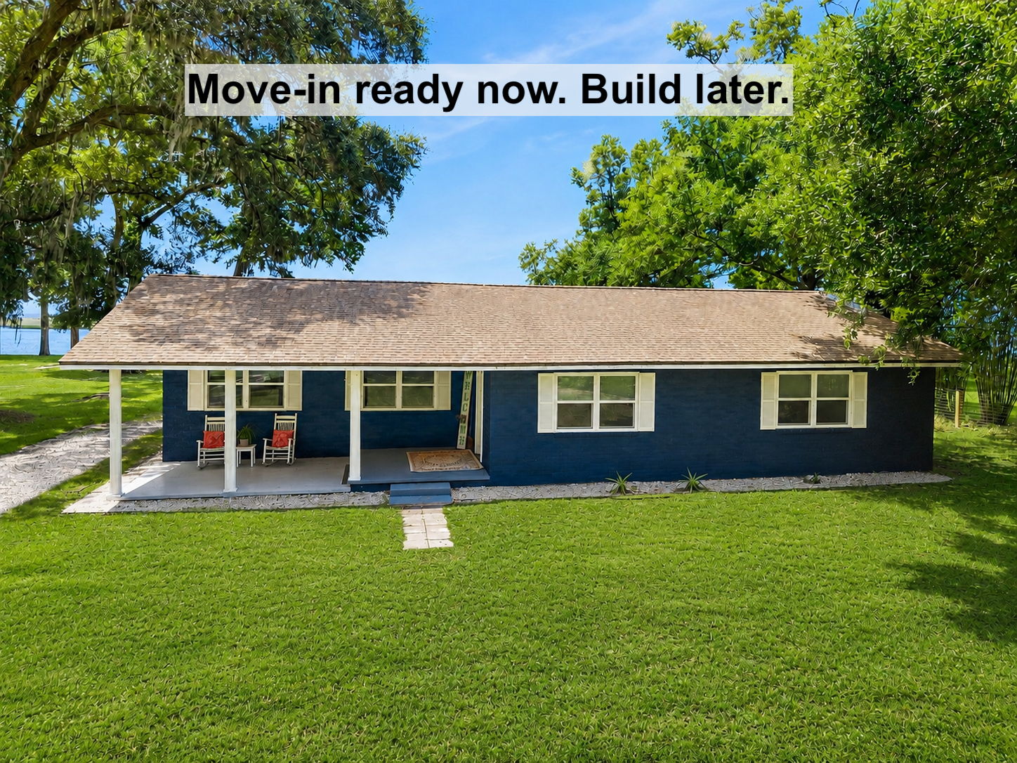 ...with a move-in ready 3-bedroom, 2-bath home already in place so you can enjoy the property now and build later.