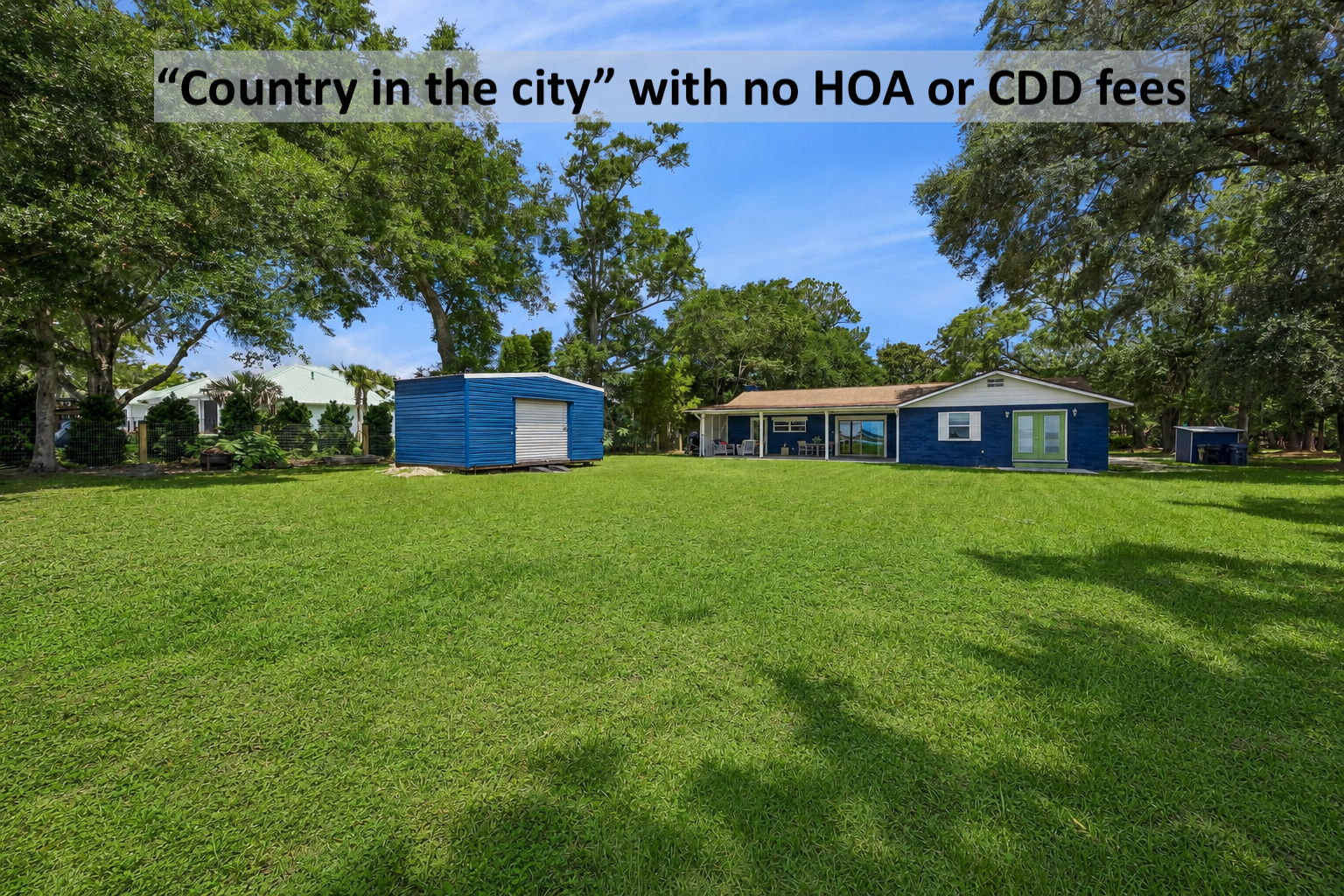 “Country in the city” living gives you room to breathe, with no HOA or CDD fees.
