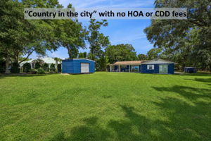 “Country in the city” living gives you room to breathe, with no HOA or CDD fees.